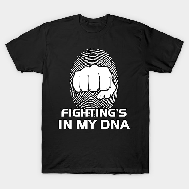 Fighting is in my DNA T-Shirt by adik